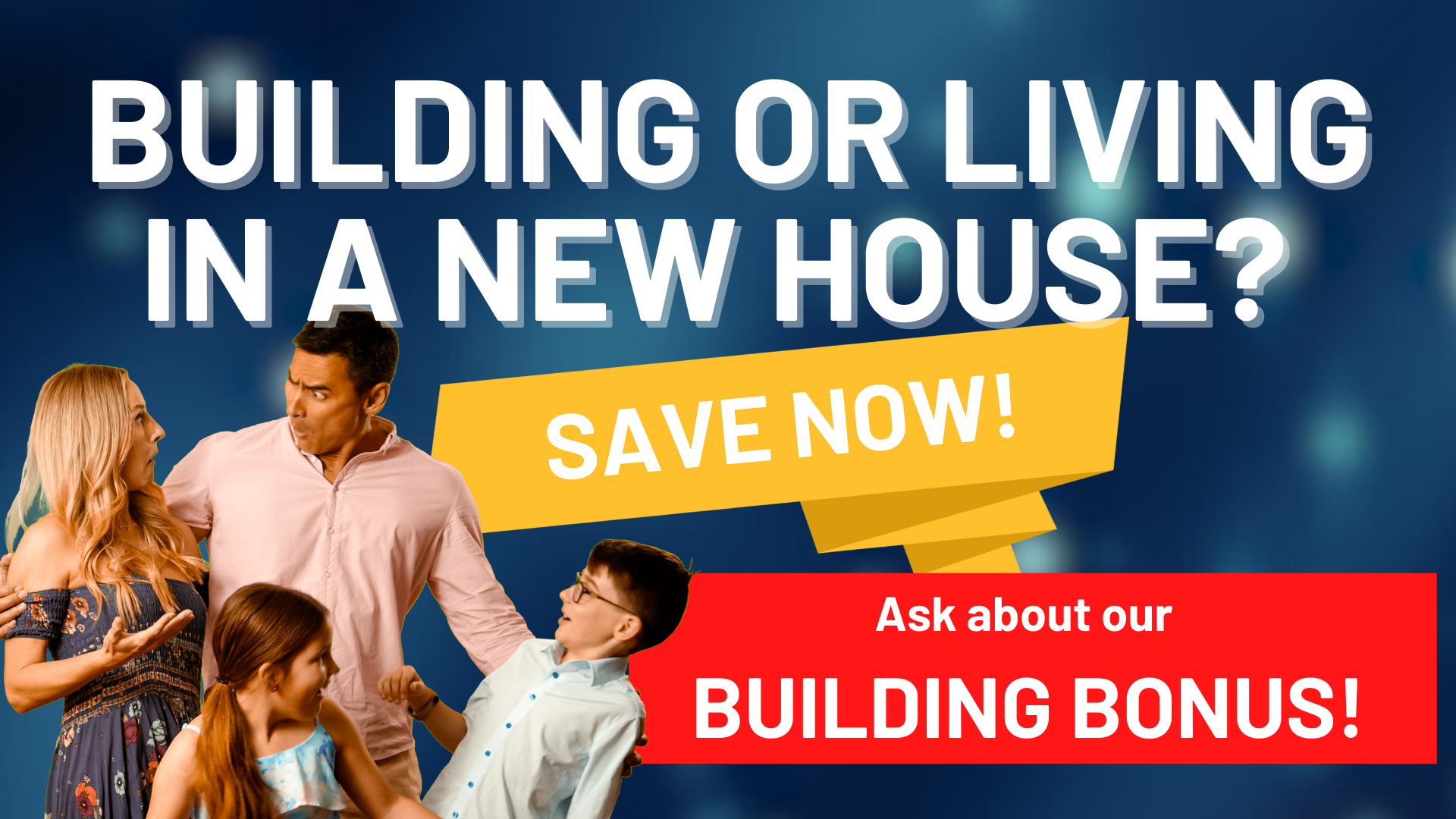NEW HOME / BUILDING BONUS